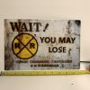 Wait You May Lose - Tin Sign - Image 3