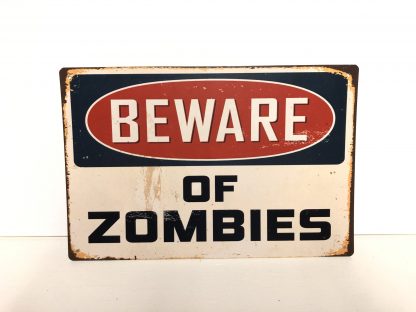 Beware of Zombies - Tin Sign